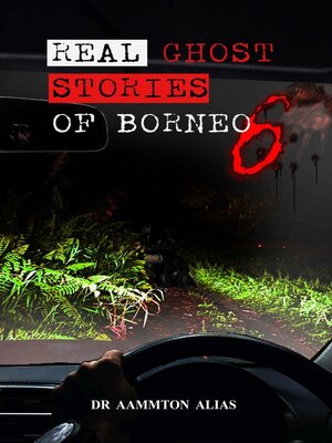 cover image of Real Ghost Stories of Borneo 6